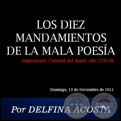 LOS DIEZ MANDAMIENTOS DE LA MALA POESA - Por DELFINA ACOSTA - Domingo, 13 de Noviembre de 2011